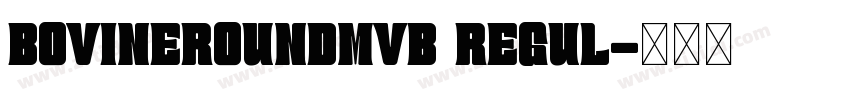 BovineRoundMVB Regul字体转换